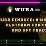 Wuba Finance: A Wholesome Platform For Crypto And NFT Trading